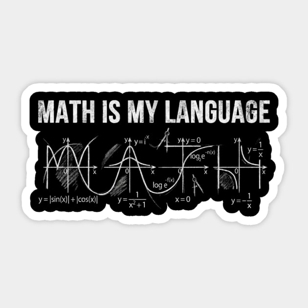 Math Is My Language Mathematics Teacher Funny Sticker by ArtistTee ⭐⭐⭐⭐⭐